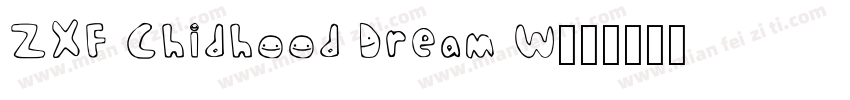 ZXF Chidhood Dream W字体转换